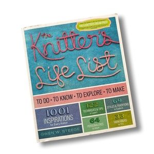 The Knitter’s Life List Book 1001 Inspirations for Every Knitter